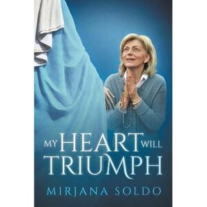 My Heart Will Triumph -- Mirjana Soldo